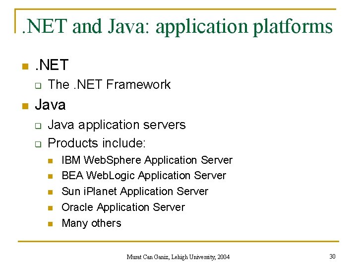 . NET and Java: application platforms n . NET q n The. NET Framework