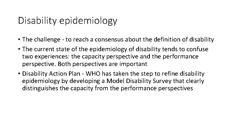 Disability epidemiology • The challenge - to reach a consensus about the definition of