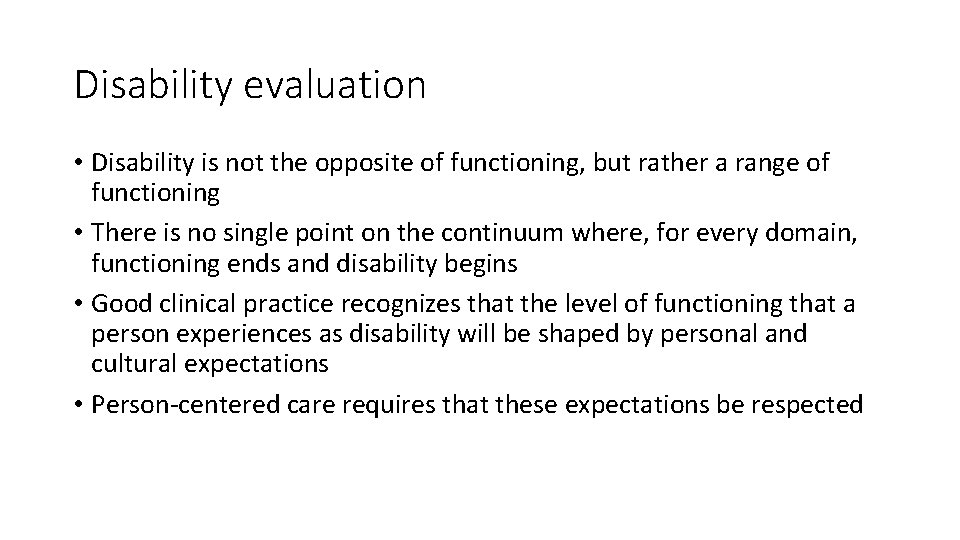 Disability evaluation • Disability is not the opposite of functioning, but rather a range