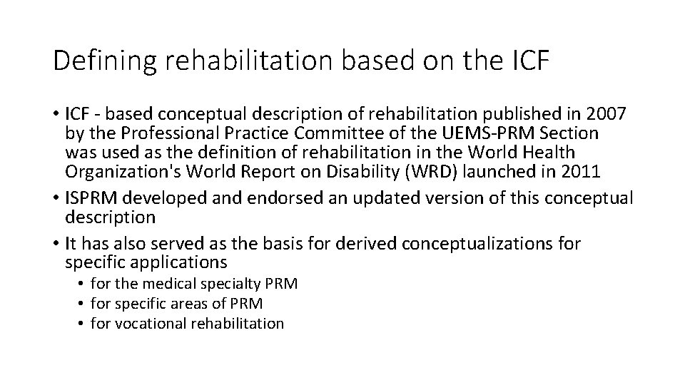 Defining rehabilitation based on the ICF • ICF - based conceptual description of rehabilitation
