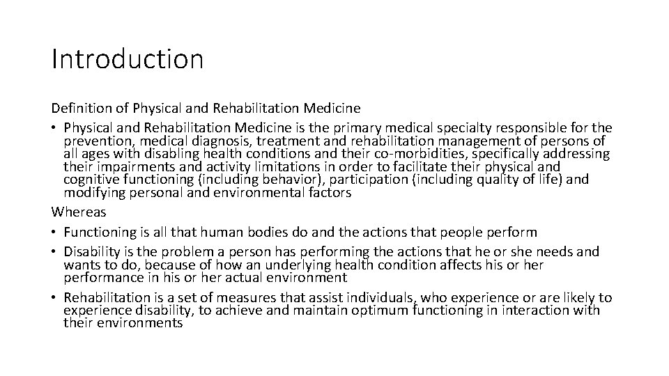 Introduction Definition of Physical and Rehabilitation Medicine • Physical and Rehabilitation Medicine is the