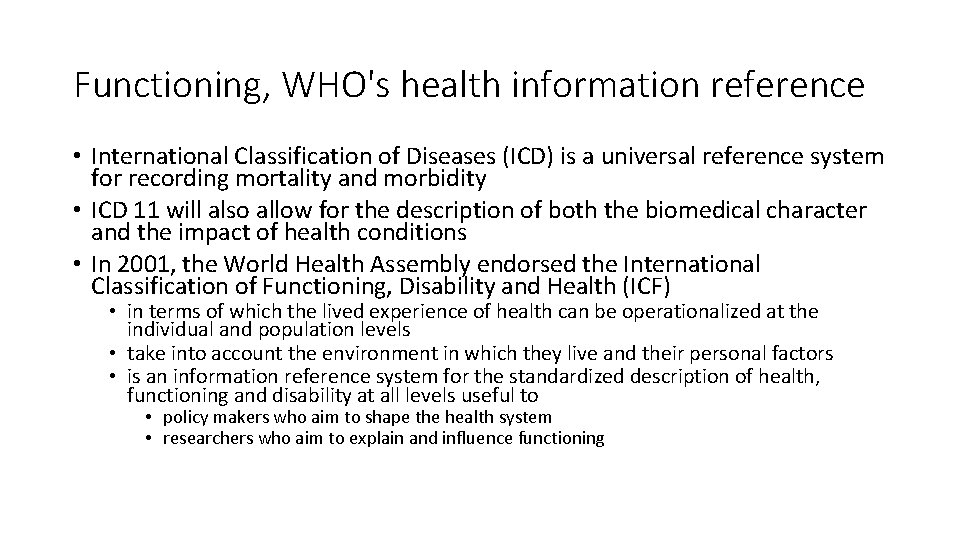 Functioning, WHO's health information reference • International Classification of Diseases (ICD) is a universal