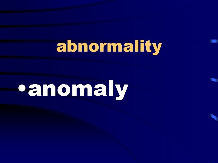 abnormality • anomaly 