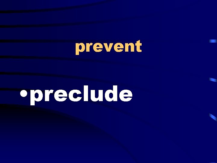 prevent • preclude 