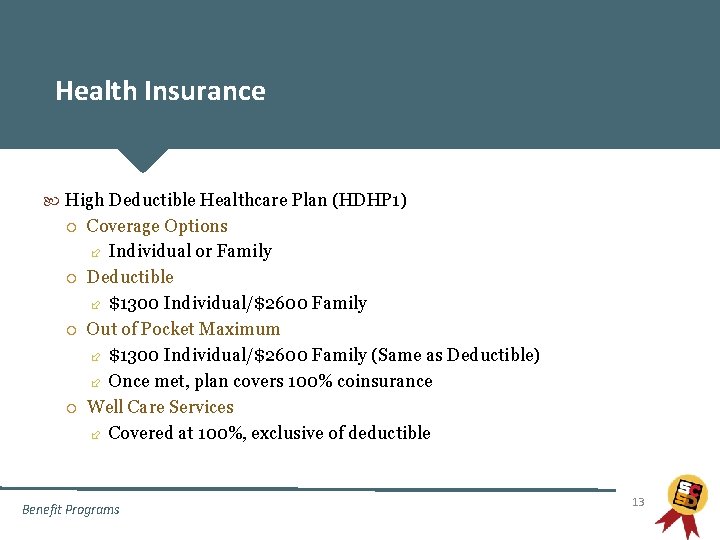 Health Insurance High Deductible Healthcare Plan (HDHP 1) Coverage Options Individual or Family Deductible