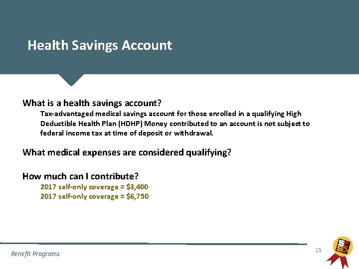 Health Savings Account What is a health savings account? Tax-advantaged medical savings account for