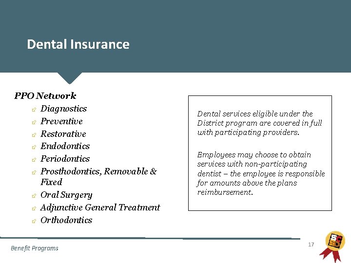 Dental Insurance PPO Network Diagnostics Preventive Restorative Endodontics Periodontics Prosthodontics, Removable & Fixed Oral