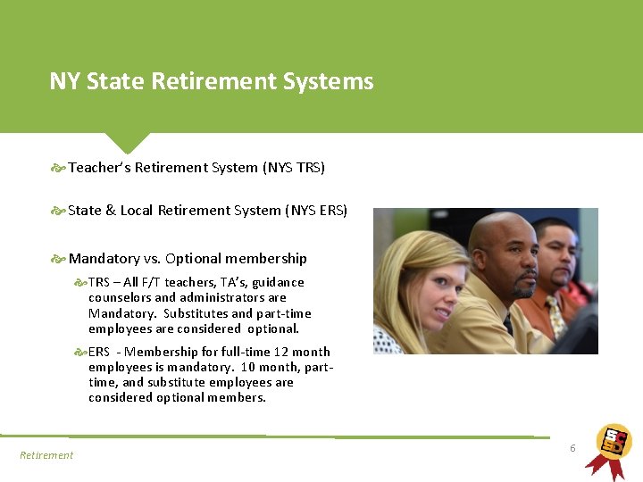 NY State Retirement Systems Teacher’s Retirement System (NYS TRS) State & Local Retirement System