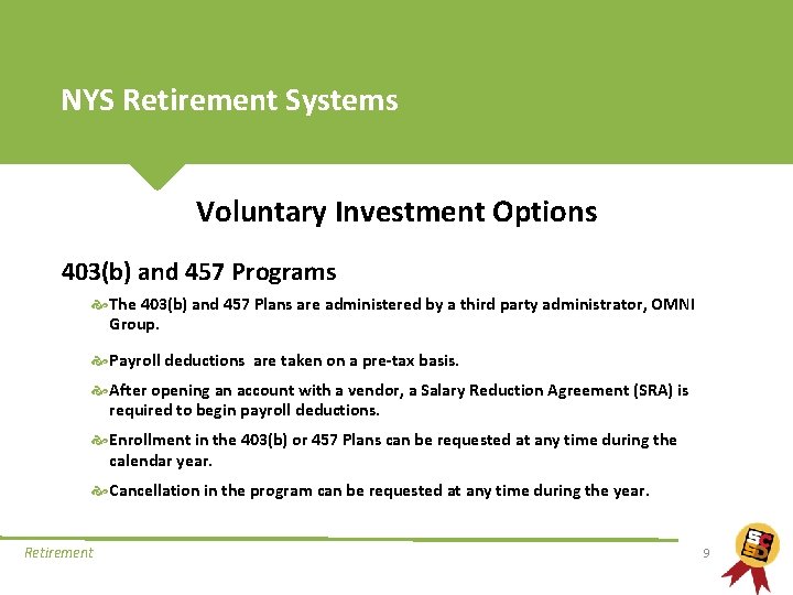 NYS Retirement Systems Voluntary Investment Options 403(b) and 457 Programs The 403(b) and 457