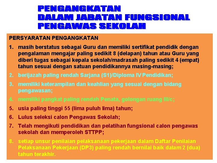 PERSYARATAN PENGANGKATAN 1. masih berstatus sebagai Guru dan memiliki sertifikat pendidik dengan pengalaman mengajar