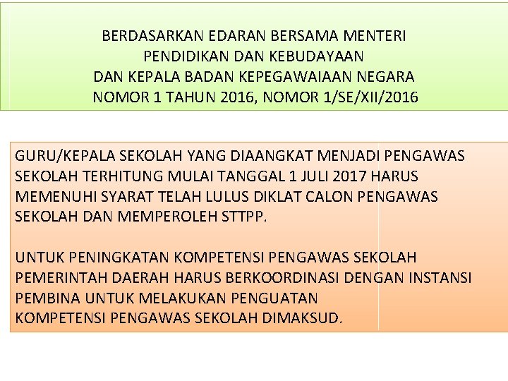 BERDASARKAN EDARAN BERSAMA MENTERI PENDIDIKAN DAN KEBUDAYAAN DAN KEPALA BADAN KEPEGAWAIAAN NEGARA NOMOR 1