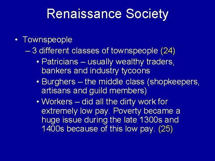 Renaissance Society • Townspeople – 3 different classes of townspeople (24) • Patricians – Renaissance Society • Townspeople – 3 different classes of townspeople (24) • Patricians –