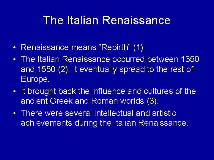 The Italian Renaissance • Renaissance means “Rebirth” (1) • The Italian Renaissance occurred between The Italian Renaissance • Renaissance means “Rebirth” (1) • The Italian Renaissance occurred between