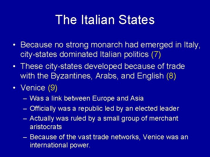 The Italian States • Because no strong monarch had emerged in Italy, city-states dominated The Italian States • Because no strong monarch had emerged in Italy, city-states dominated