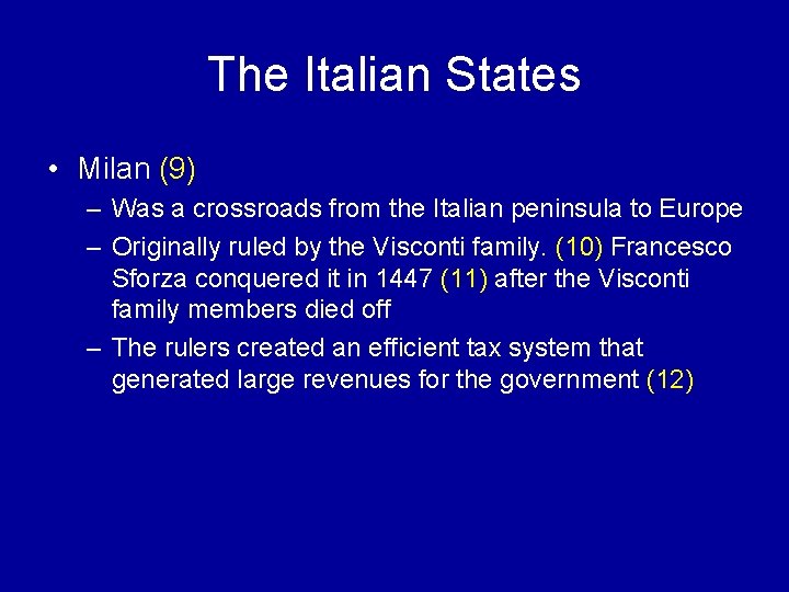 The Italian States • Milan (9) – Was a crossroads from the Italian peninsula The Italian States • Milan (9) – Was a crossroads from the Italian peninsula