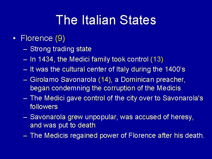 The Italian States • Florence (9) – – Strong trading state In 1434, the The Italian States • Florence (9) – – Strong trading state In 1434, the