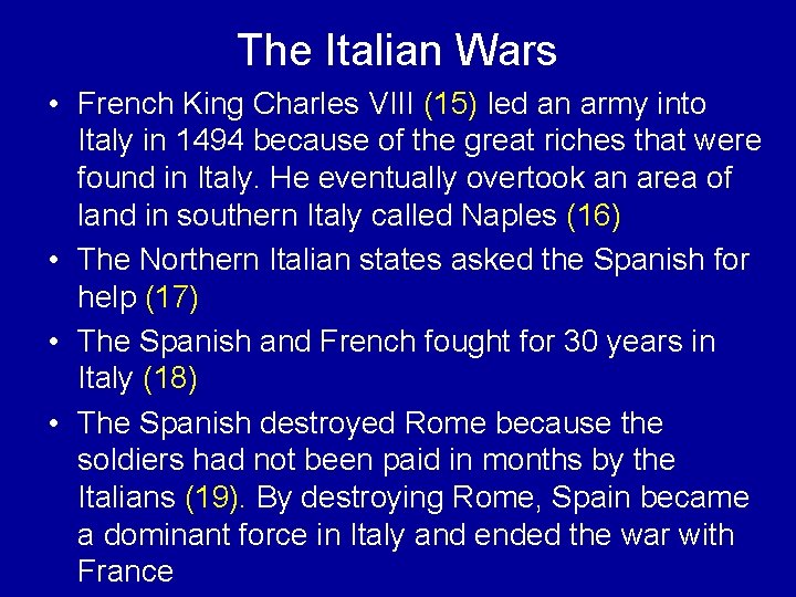 The Italian Wars • French King Charles VIII (15) led an army into Italy The Italian Wars • French King Charles VIII (15) led an army into Italy
