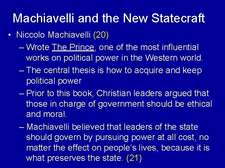 Machiavelli and the New Statecraft • Niccolo Machiavelli (20) – Wrote The Prince, one Machiavelli and the New Statecraft • Niccolo Machiavelli (20) – Wrote The Prince, one