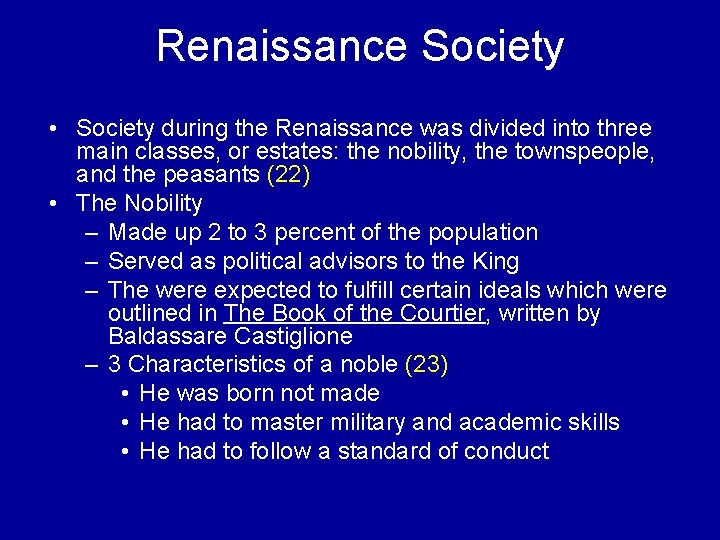 Renaissance Society • Society during the Renaissance was divided into three main classes, or Renaissance Society • Society during the Renaissance was divided into three main classes, or