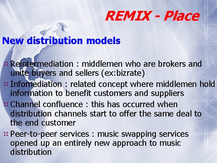 REMIX - Place New distribution models Reintermediation : middlemen who are brokers and unite