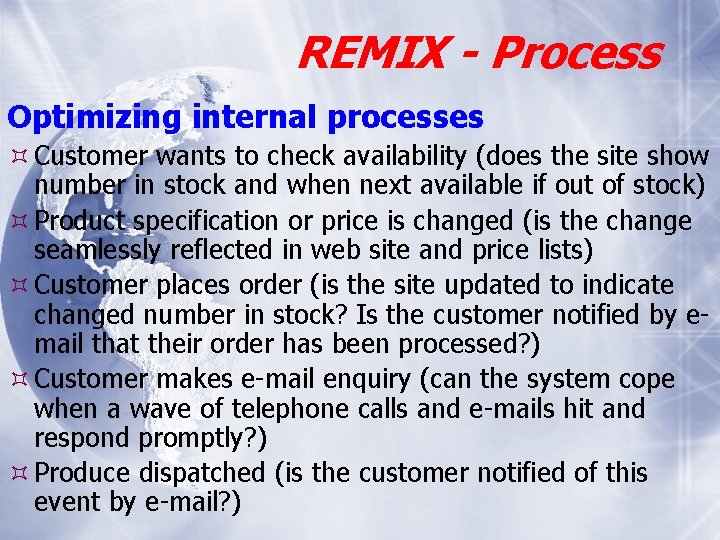 REMIX - Process Optimizing internal processes Customer wants to check availability (does the site