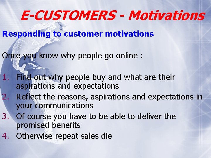 E-CUSTOMERS - Motivations Responding to customer motivations Once you know why people go online