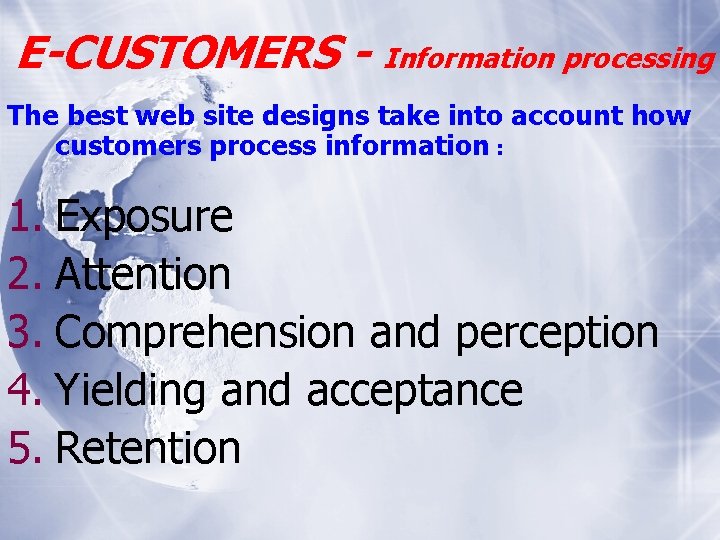 E-CUSTOMERS - Information processing The best web site designs take into account how customers