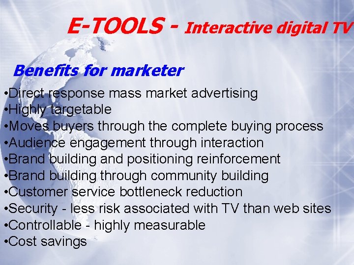 E-TOOLS - Interactive digital TV Benefits for marketer • Direct response mass market advertising
