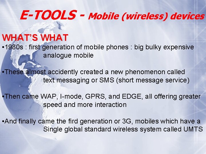 E-TOOLS - Mobile (wireless) devices WHAT’S WHAT • 1980 s : first generation of