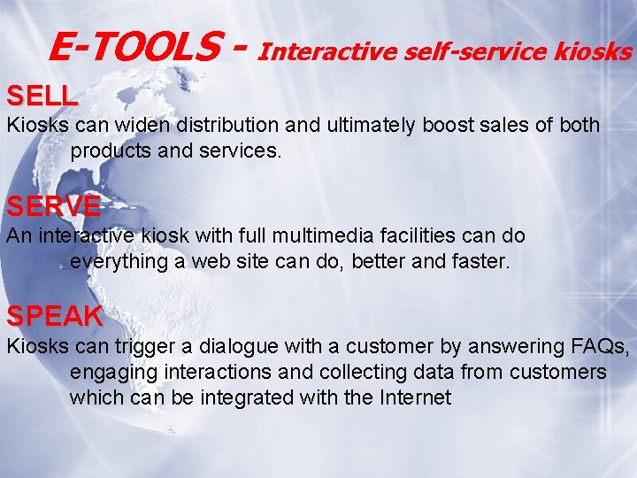 E-TOOLS - Interactive self-service kiosks SELL Kiosks can widen distribution and ultimately boost sales