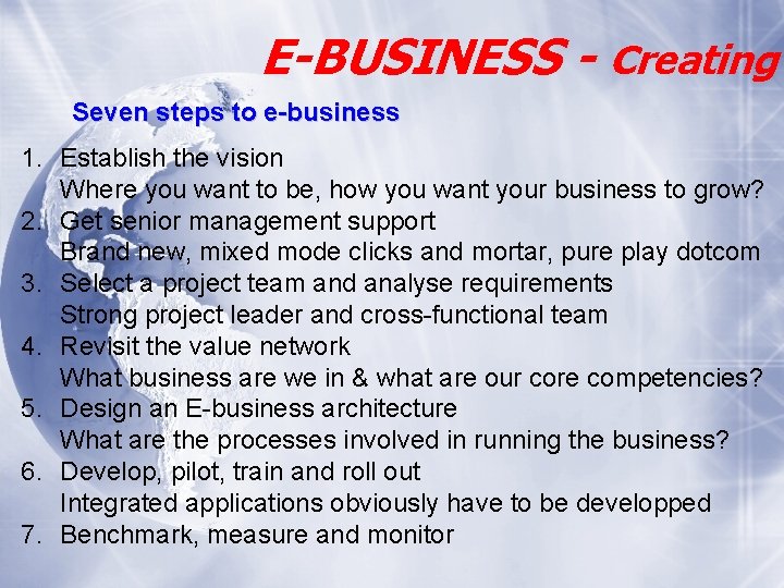 E-BUSINESS - Creating Seven steps to e-business 1. Establish the vision Where you want