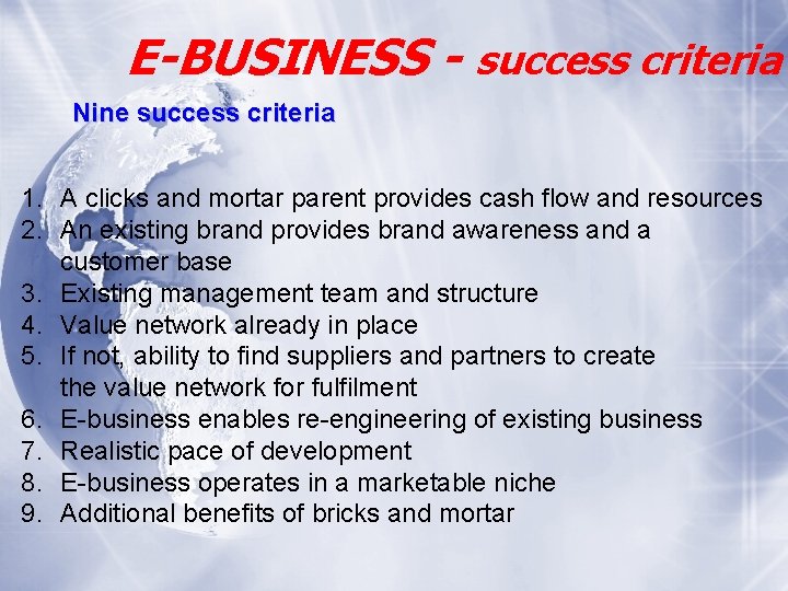 E-BUSINESS - success criteria Nine success criteria 1. A clicks and mortar parent provides