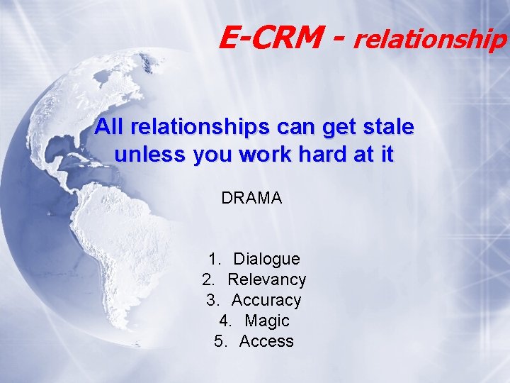 E-CRM - relationship All relationships can get stale unless you work hard at it