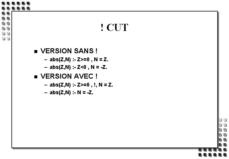 ! CUT n VERSION SANS ! – abs(Z, N) : - Z>=0 , N