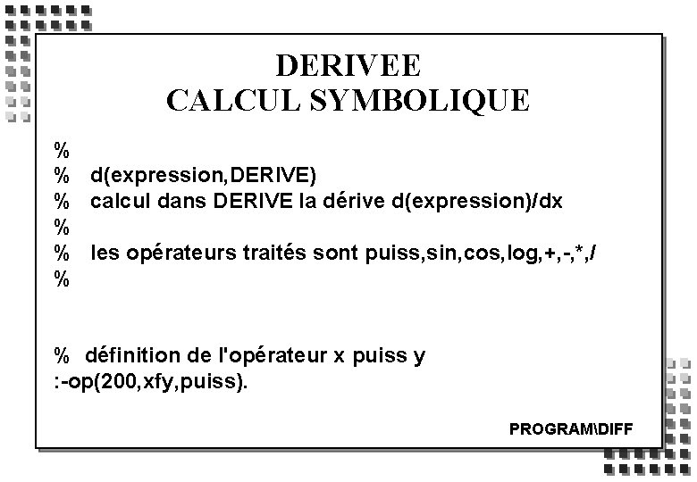 DERIVEE CALCUL SYMBOLIQUE % % d(expression, DERIVE) % calcul dans DERIVE la dérive d(expression)/dx