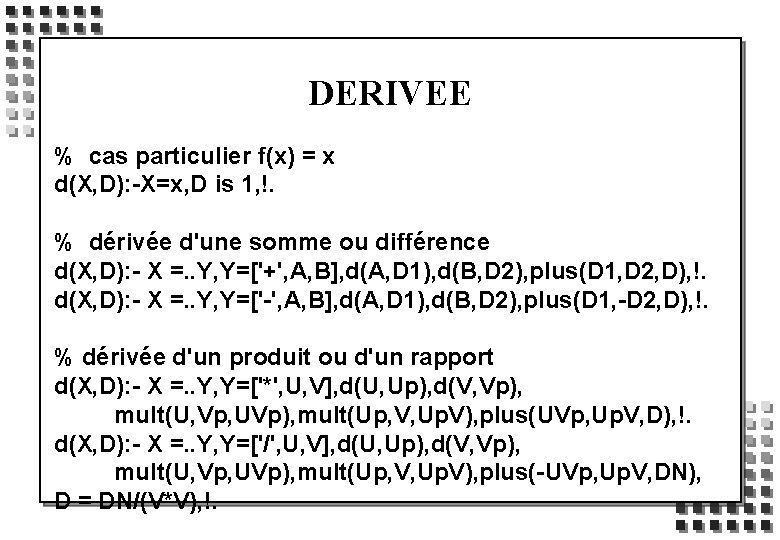 DERIVEE % cas particulier f(x) = x d(X, D): -X=x, D is 1, !.