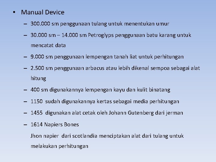  • Manual Device – 300. 000 sm penggunaan tulang untuk menentukan umur –