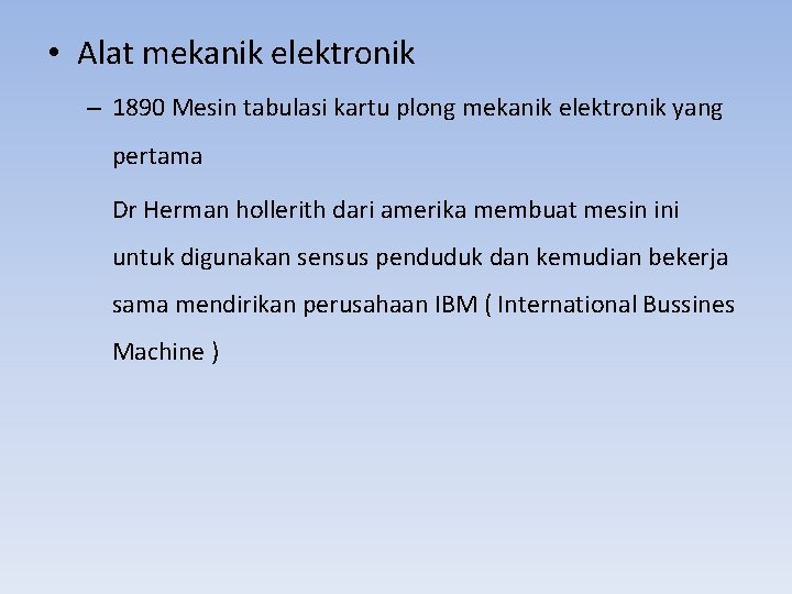  • Alat mekanik elektronik – 1890 Mesin tabulasi kartu plong mekanik elektronik yang