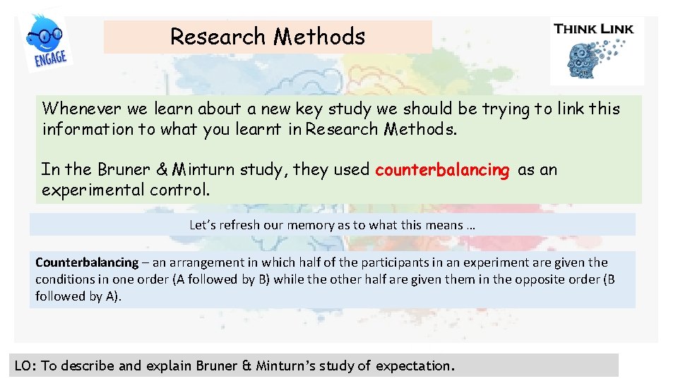 Research Methods Whenever we learn about a new key study we should be trying