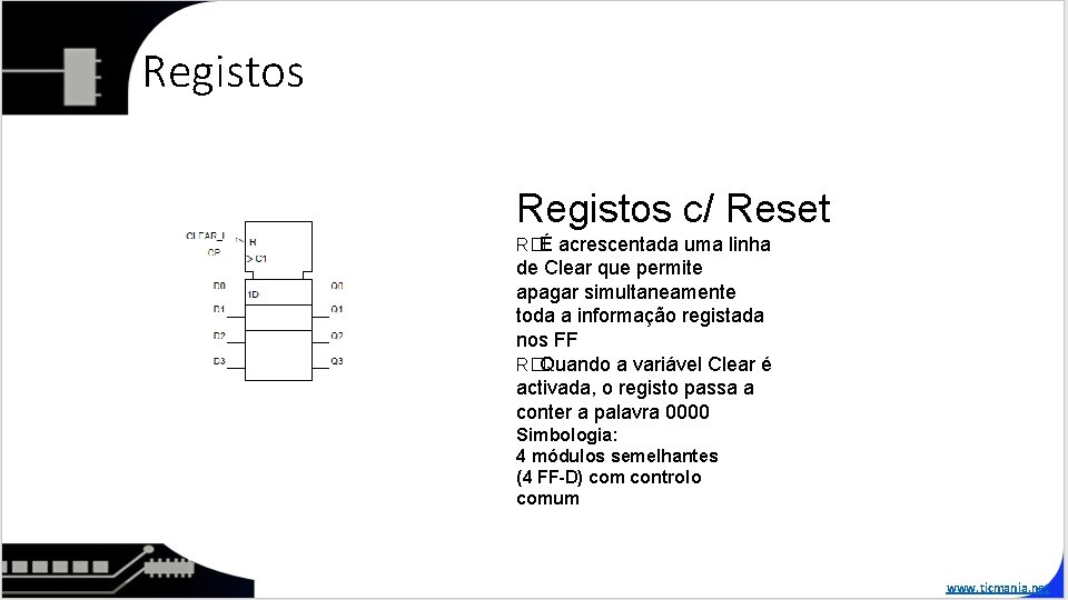 Registos c/ Reset R�É acrescentada uma linha de Clear que permite apagar simultaneamente toda