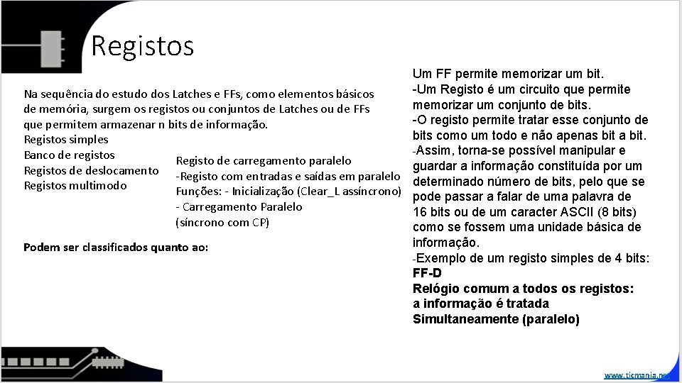 Registos Um FF permite memorizar um bit. -Um Registo é um circuito que permite