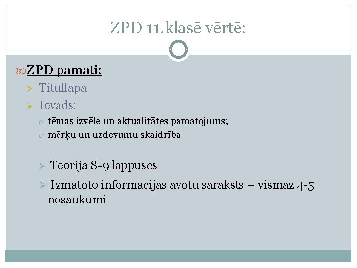 ZPD 11. klasē vērtē: ZPD pamati: Ø Ø Titullapa Ievads: tēmas izvēle un aktualitātes