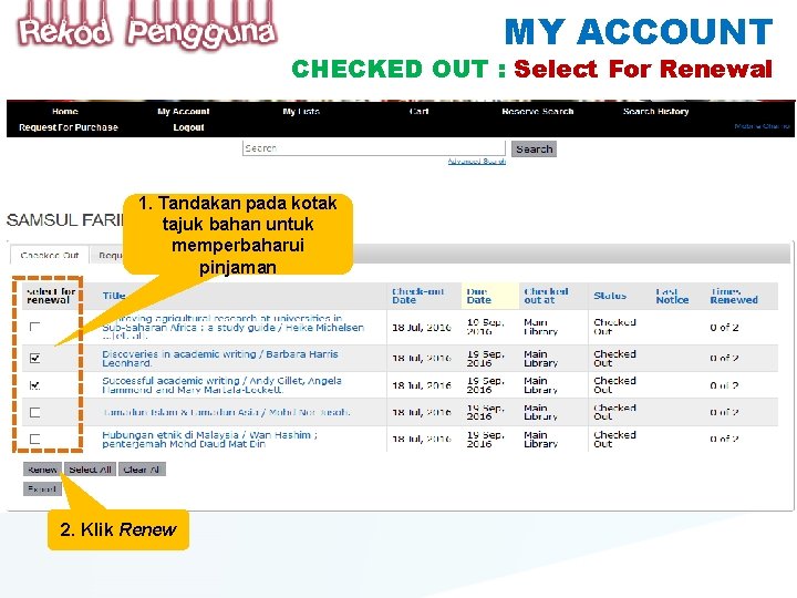 MY ACCOUNT CHECKED OUT : Select For Renewal 1. Tandakan pada kotak tajuk bahan