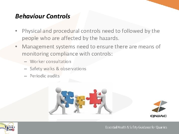 Behaviour Controls • Physical and procedural controls need to followed by the people who