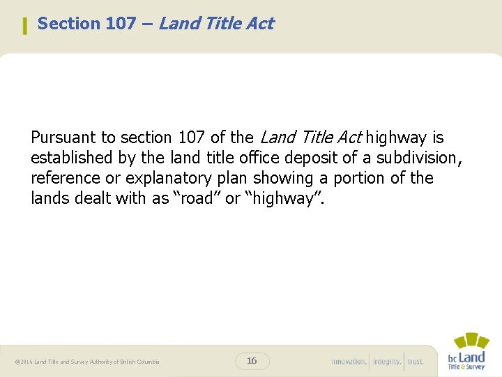 Section 107 – Land Title Act Pursuant to section 107 of the Land Title