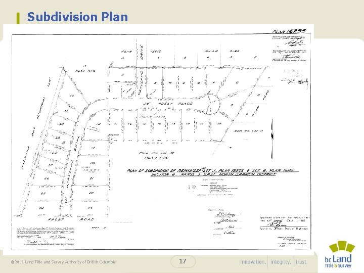 Subdivision Plan © 2016 Land Title and Survey Authority of British Columbia 17 