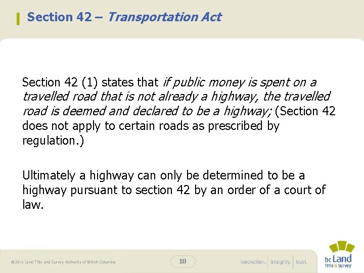 Section 42 – Transportation Act Section 42 (1) states that if public money is