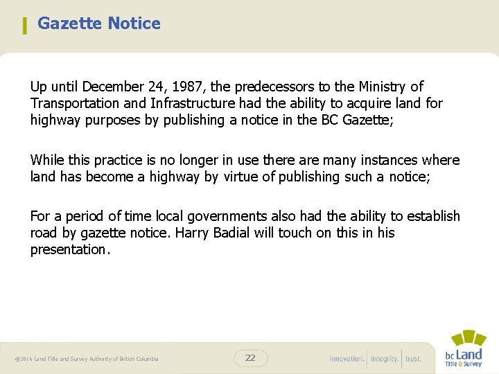 Gazette Notice Up until December 24, 1987, the predecessors to the Ministry of Transportation