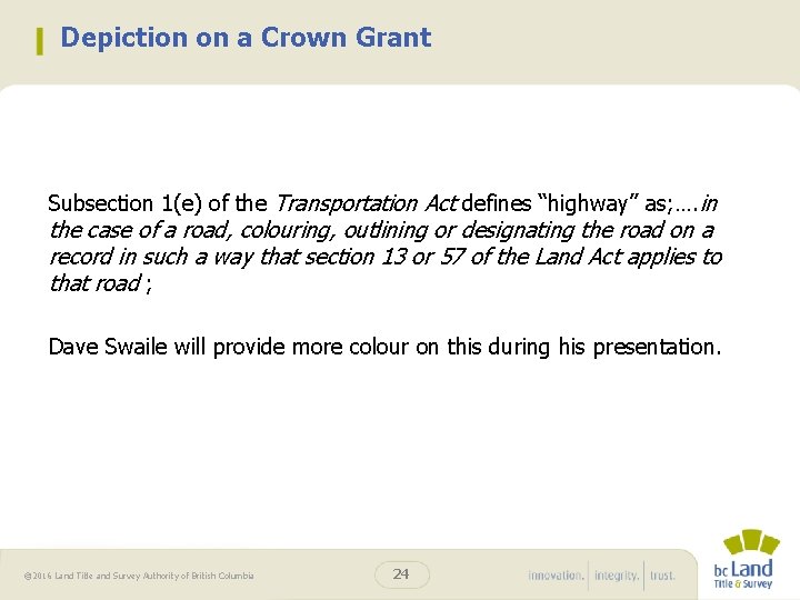 Depiction on a Crown Grant Subsection 1(e) of the Transportation Act defines “highway” as;