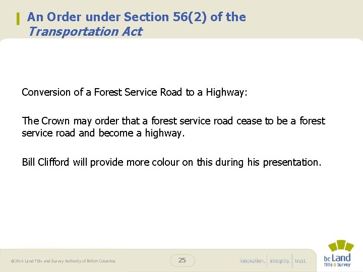 An Order under Section 56(2) of the Transportation Act Conversion of a Forest Service